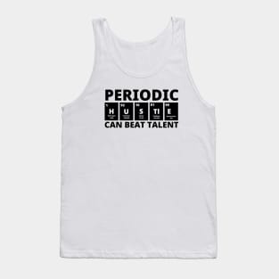 Periodic Hustle Can Beat Talent Tank Top